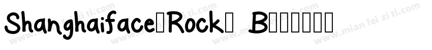 Shanghaiface-Rock- B字体转换